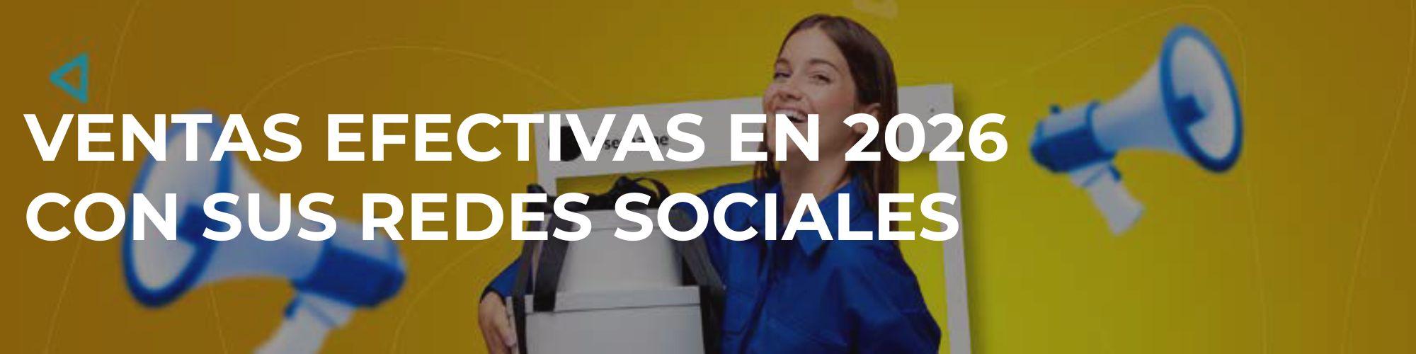 Ventas efectivas en 2026 con sus redes sociales