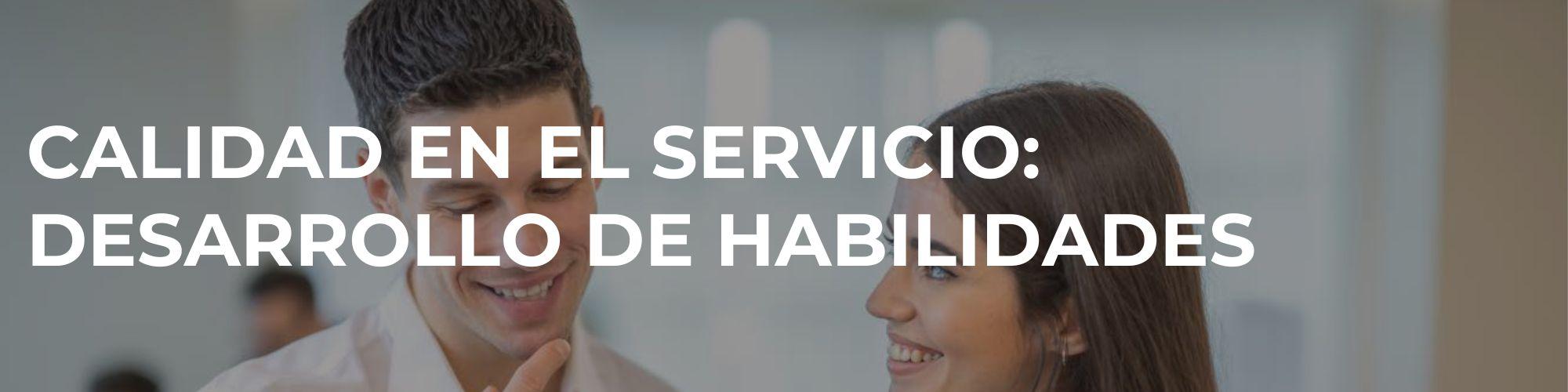 Calidad en el servicio: Desarrollo de habilidades