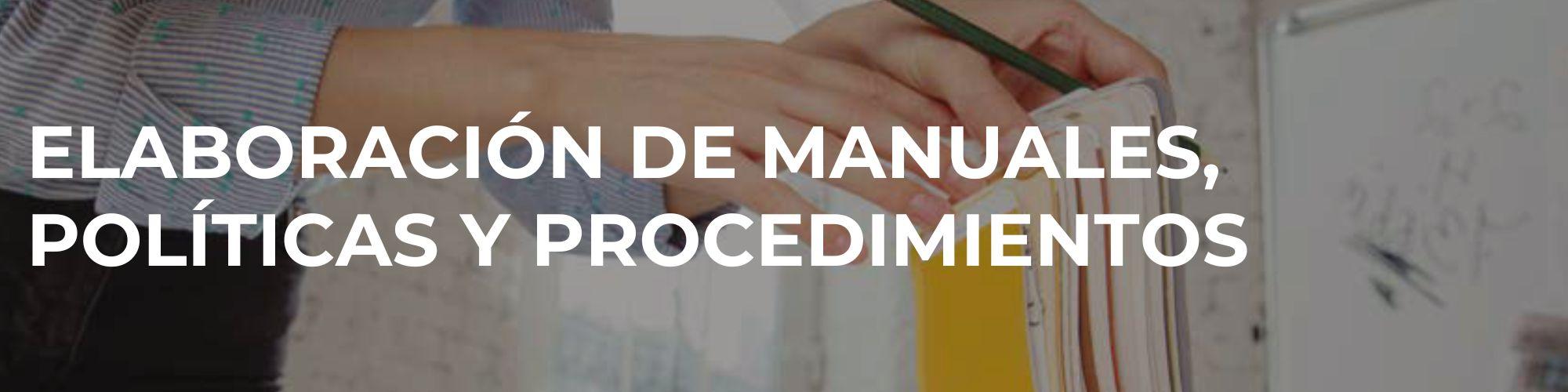 Elaboración de manuales, políticas y procedimientos