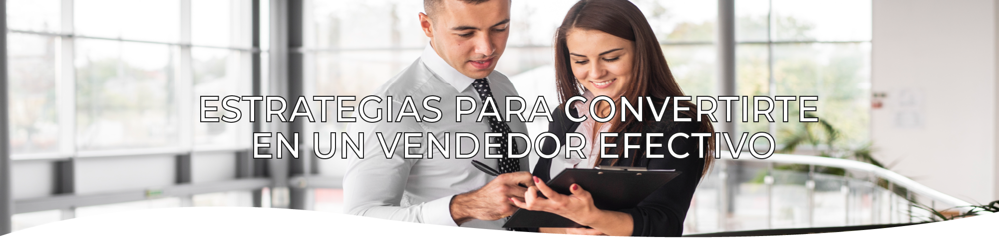 Estrategias para convertirte en un vendedor efectivo