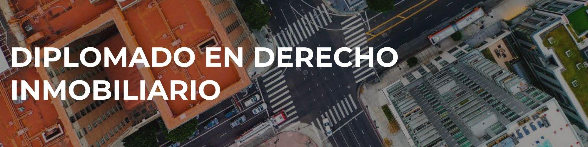 Diplomado en Derecho Inmobiliario