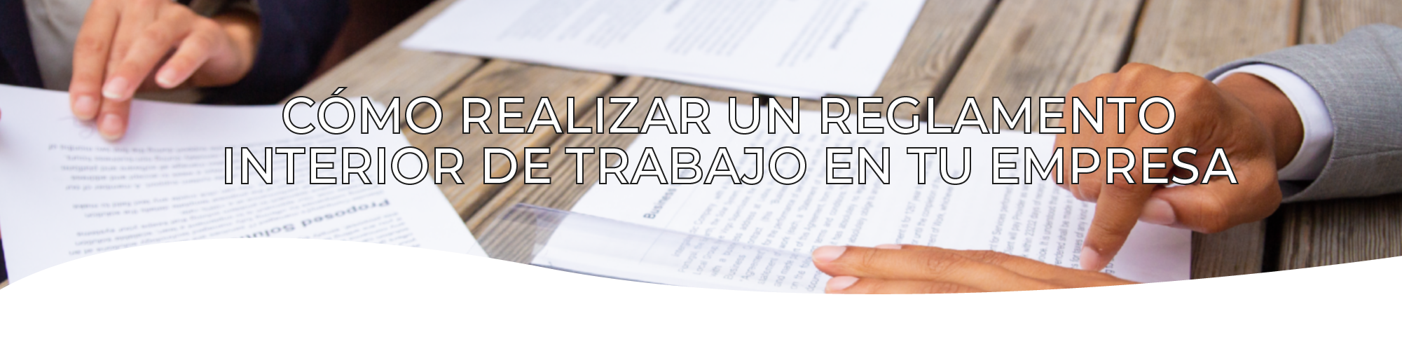 Cómo realizar un Reglamento Interior de Trabajo en tu empresa conforme a la Nueva reforma laboral