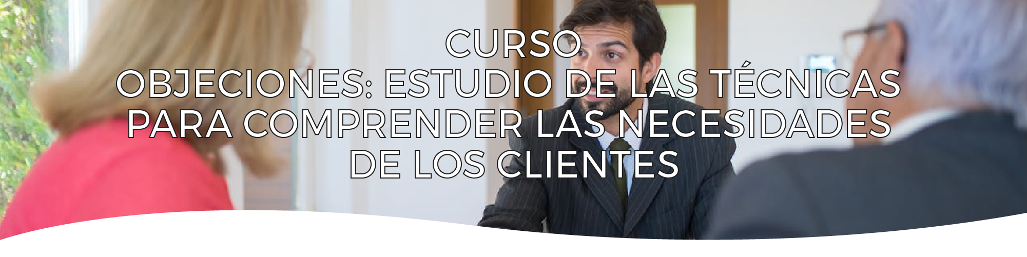 Objeciones - Estudio de las técnicas para comprender las necesidades de los clientes