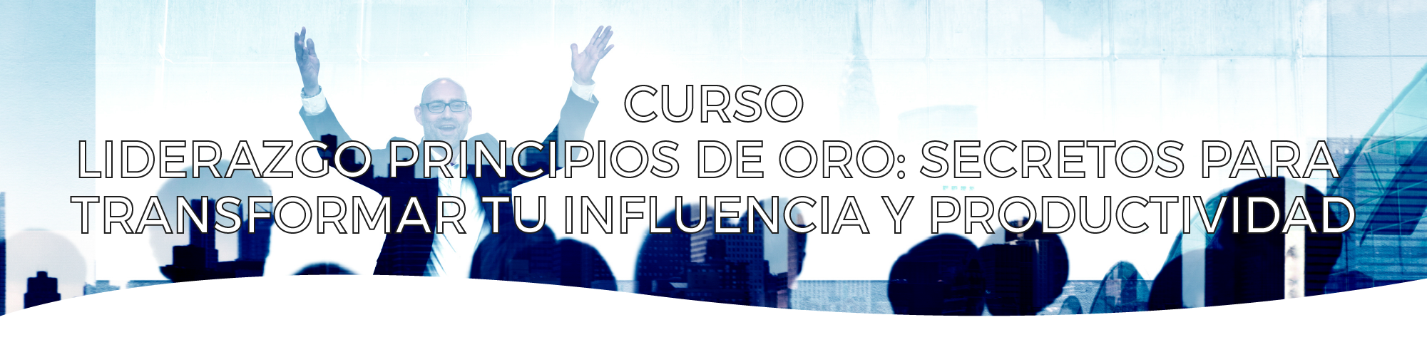 Liderazgo Principios de Oro: Secretos para transformar tu influencia y productividad